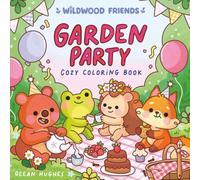Wildwood Friends - Garden Party Coloring Book: Cozy Woodland Animal Coloring Book for Adults and kids: Relaxing, stress relief with Easy to Color ... - Cozy Woodland Friends Coloring Books)
