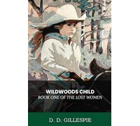 Wildwoods Child Book 1 of the Lost Women Series