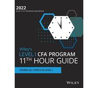 Wiley's Level I CFA Program 11th Hour Final Review Study Guide 2022