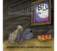 Wilford and Blue, Goodnight, Sleep Tight: A Bedtime Story for Kids (Wilford and Blue, Life on the Farm)