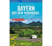 Wilfried und Li Wohnmobilführer: Bayern mit dem Wohnmobil: Die sch (Tapa blanda)