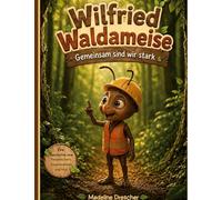 Wilfried Waldameise: Gemeinsam sind wir stark