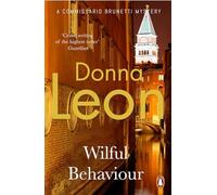 Wilful Behaviour: Donna Leon: 11 (A Commissario Brunetti Mystery)
