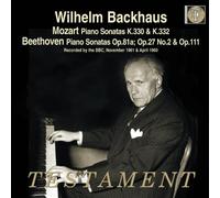 Wilhelm Backhaus - Mozart: Klaviersonaten Nr.10, KV 330 & Nr.12, KV 332 / Beethoven: Klaviersonaten Op.81a, Op.27 Nr.2, Op.111