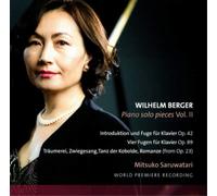 Saruwatari,Mitsuko - Wilhelm Berger: Piano Solo Pieces Vol. II