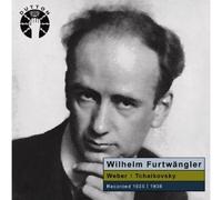 Wilhelm Furtwangler conducts Weber & Tchaikovsky [Original recording remastered] - Wilhelm Furtwangler conducts Weber & Tchaikovsky