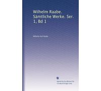 Wilhelm Raabe. Sämtliche Werke. Ser. 1, Bd 1