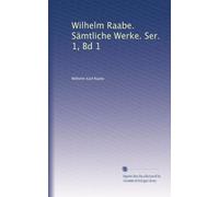 Wilhelm Raabe. Sämtliche Werke. Ser. 1, Bd 1