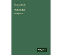 Wilhelm Tell: in large print