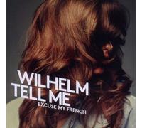 Wilhelm Tell Me - Excuse My French