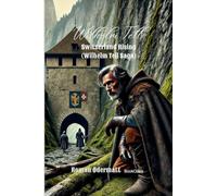 Wilhelm Tell - Switzerland Rising (Wilhelm Tell Saga): An Epic Historical Adventure of Feuds, Hidden Alliances, and Switzerland's Courageous Rise: 70