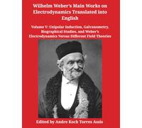 Wilhelm Weber’s Main Works on Electrodynamics