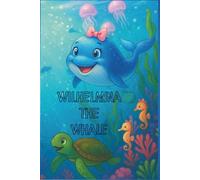 Wilhelmina the Whale: The Alphabet Bible Stories - Book 2