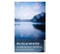 Wilhem Meister | Johann Wolfgang Von Goethe, H. M. Waidson