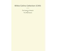 Wilkie Collins Collection (CXIII): Queen Hearts Moonstone (Top Classics)