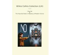 Wilkie Collins Collection (LXI): Haunted Hotel Mystery Modern Venice (Top Classics)