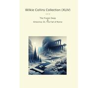 Wilkie Collins Collection (XLIV): Frozen Deep Antonina Fall Rome (Top Classics)