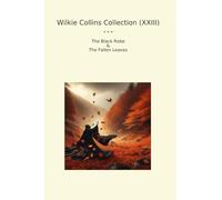 Wilkie Collins Collection (XXIII): Black Robe Fallen Leaves (Top Classics)