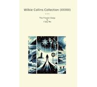 Wilkie Collins Collection (XXXIII): Frozen Deep (Top Classics)