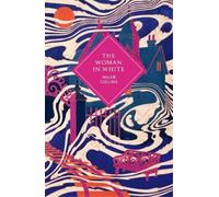 Wilkie Collins The Woman in White (Tapa dura) Vintage Collector's Classics