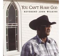 Wilkins, Reverend John - You Can't Hurry God by Wilkins, Reverend John (2011) Audio CD