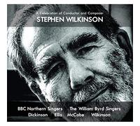 Wilkinson,Stephen - A Celebration of Conductor and Composer Stephen Wilkinson