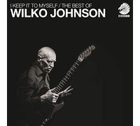 Wilko Johnson - I Keep It To Myself - The Best Of Wilko Johnson