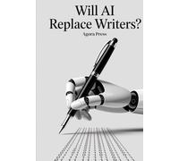 Will AI Replace Writers?: Exploring Creativity, Collaboration, and the Future of Authorship