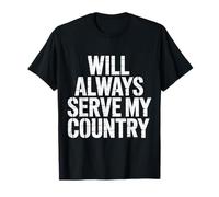 Will Always Serve My Country Lealtad patriótica - Camiseta