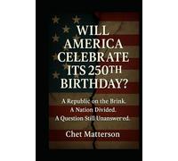 Will America Celebrate Its 250th Birthday? (America Series)
