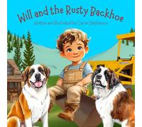Will and the Rusty Backhoe