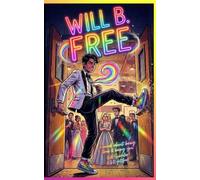 Will B. Free (an unapologetic LGBTQ+ teen coming-of-age hero): Be Free. Be Brave. Be You.