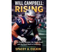 Will Campbell: Rising: The Rookie Monster, the Injury Scare, and the Road Back to Greatness