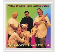 Will D / Rock Docs - You Gotta Have Touch
