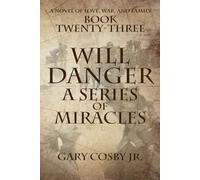 Will Danger: A Series of Miracles (The Will Danger Novels)