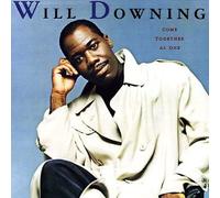 Will Downing - Come together as one