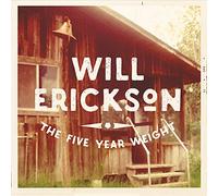 Will Erickson - The Five Year Weight