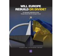 Will Europe Rebuild or Divide?: The Strategic Implications of the Russia-ukraine War for Europe’s Future