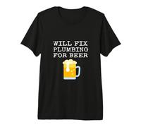 Will Fix Plumbing For Beer Funny Plumber Handyman Cita Broma Camiseta Premium