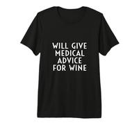 Will Give Medical Advice For Wine Funny Doctor Nurse Cita Camiseta Premium
