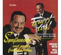 Will Glahe & His Orchestra - Feuert Los!/Blaze Away & Spassmacher und Andere ... - Will Glahe & His Orchestra - Feuert Los!/Blaze Away & Spassmacher und Andere Fröhliche Polkas
