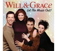 Will & Grace: Let the Music Out - The Official Soundtrack To The Hit TV Show