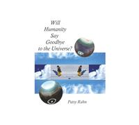 Will Humanity Say Goodbye to the Universe?