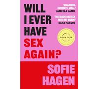 Will I Ever Have Sex Again?: A disarmingly honest and funny exploration of sex (and those who aren’t having it)