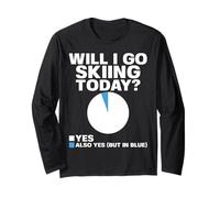 Will I Go Skiing Today Divertido Esquiador Deportes de Invierno Esquí Humor Manga Larga