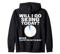 Will I Go Skiing Today Divertido Esquiador Deportes de Invierno Esquí Humor Sudadera con Capucha
