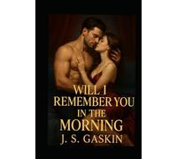 Will I Remember you in The Morning