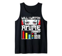 Will I Watch Anime Today Japón Manga Lover Kawaii Otaku Gift Camiseta sin Mangas