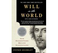 Will In The World - Anniversary Edition: How Shakespeare Became Shakespeare