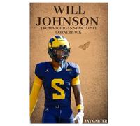 Will Johnson: From Michigan Star to NFL Cornerback (Next Legends: The Rise of a New Sports Era)